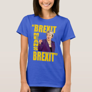 T-shirt BREXIT SIGNIFIE BREXIT, Theresa peut citation de