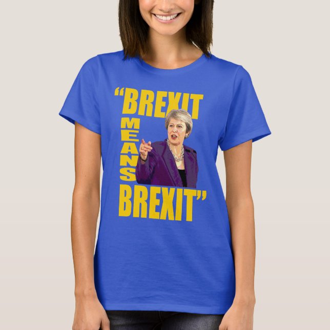 T-shirt BREXIT SIGNIFIE BREXIT, Theresa peut citation de (Devant)