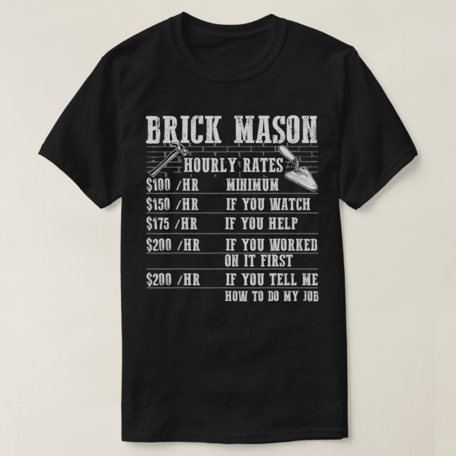 T-shirt Brick Mason Hourly Rates Funny Bricklayer Labor Wo (Design devant)