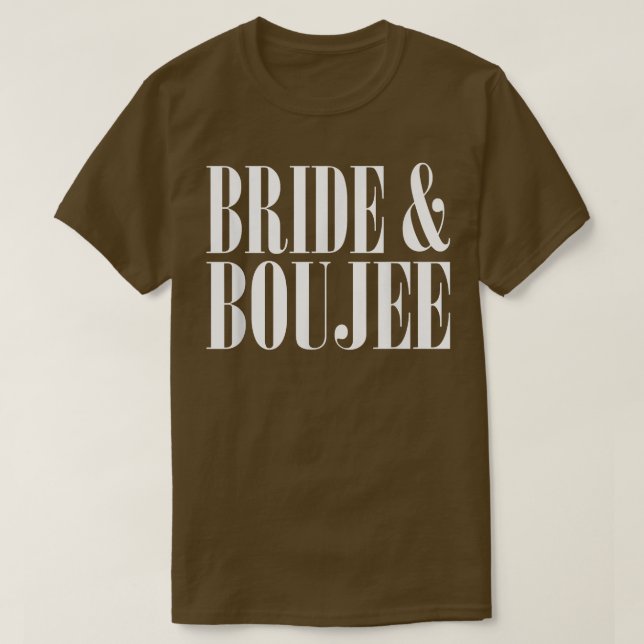 T-shirt Bride And Boujee Bachelorette Party Wedding Funny  (Design devant)