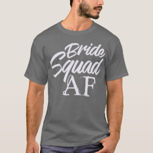 T-shirt Bride Squad AF Hen Party Mariage Bachelorette