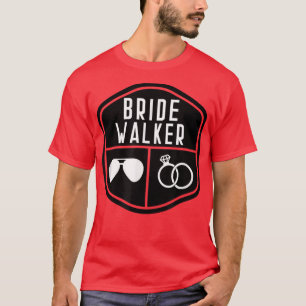 T-shirt Bride Walker Père de la Mariage de baccalauréat
