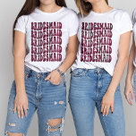 T-shirt Bridesmaid Burgundy Custom Matching Bridal Party<br><div class="desc">Are you looking for the perfect bachelorette party outfit? Do you want to mix things up a bit and have a fun themed party? Then look no further than our personalized burgundy bridesmaid t-shirts! Our shirts are made to match the bridal party perfectly, so everyone will look great while having...</div>