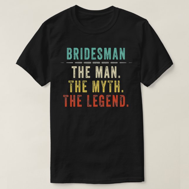 T-shirt Bridesman Gift, Bridesman Man Myth Legend (Design devant)
