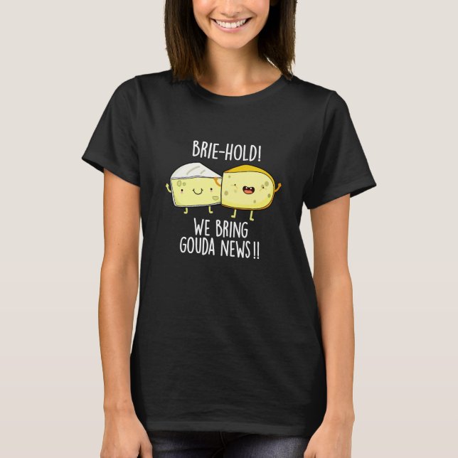 T-shirt Brie-hold Nous Apportons Gouda Actualités Cheese P (Devant)