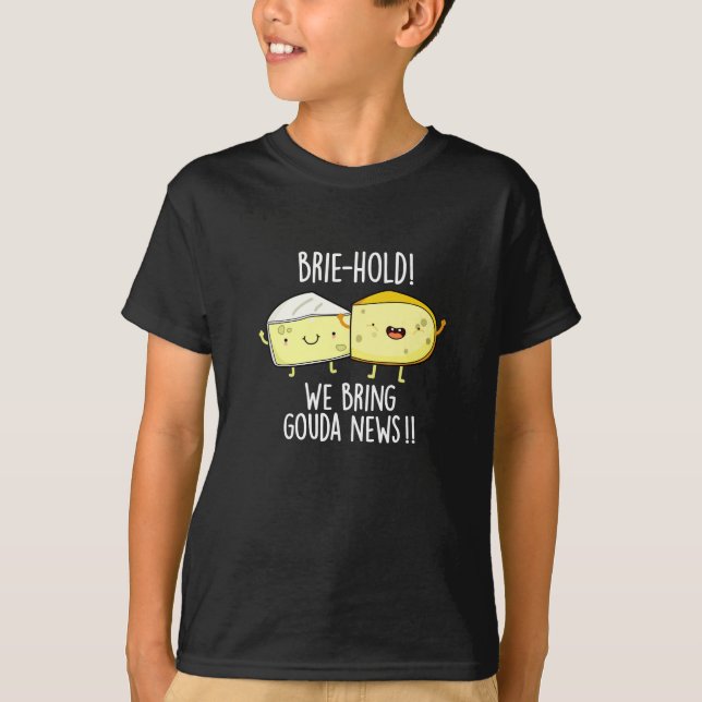 T-shirt Brie-hold Nous Apportons Gouda Actualités Cheese P (Devant)