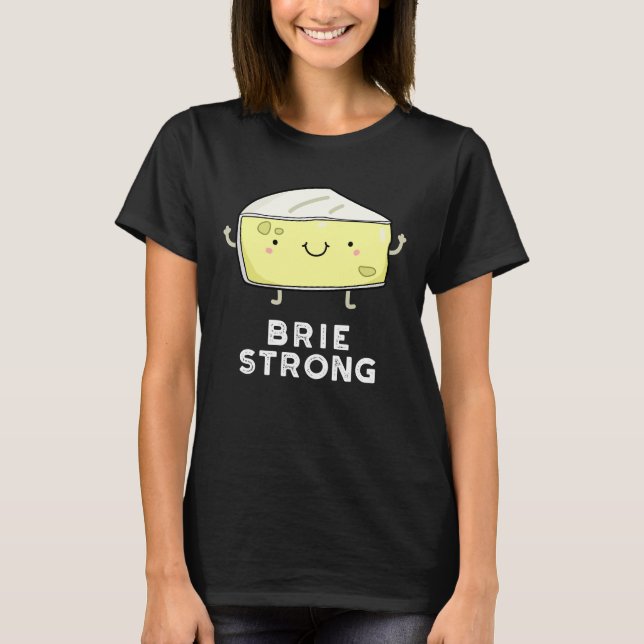 T-shirt Brie Strong Funny Pot de fromage positif foncé BG (Devant)