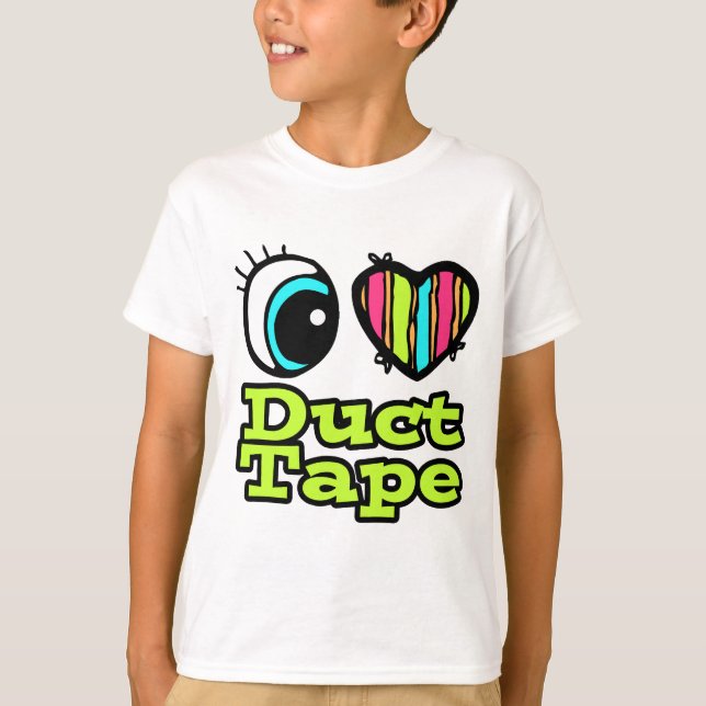T-shirt Bright Eye Heart I Love Duct Tape (Devant)