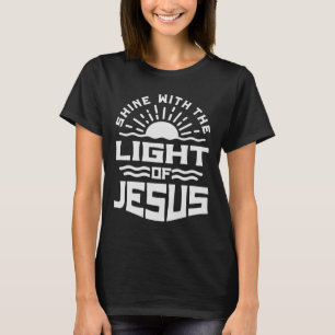 T-shirt Briller avec la lumière de Jésus - Citation chréti