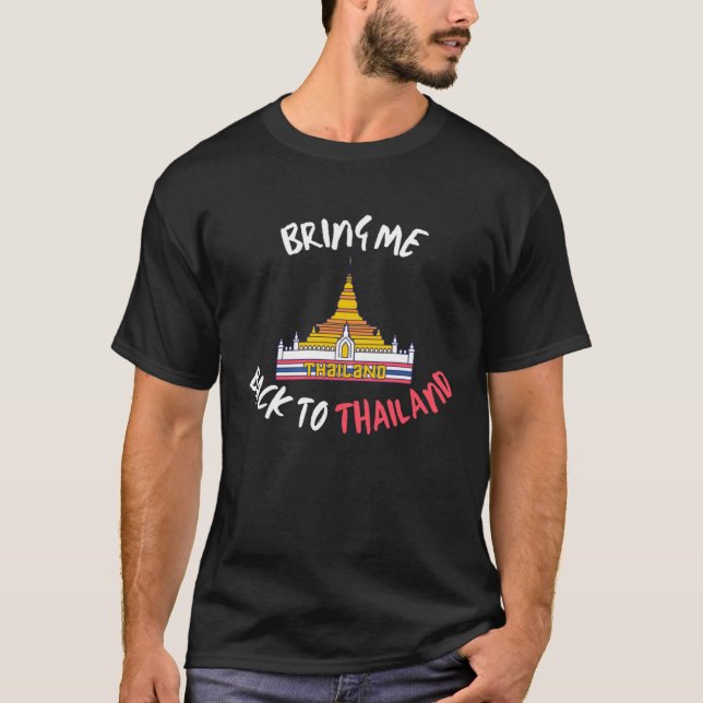 T-shirt Bring Me Back To Thailand Travel Vacation (Devant)