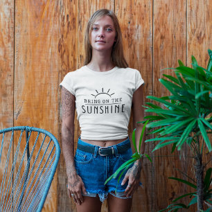 T-shirt Bring on the Sunshine, été