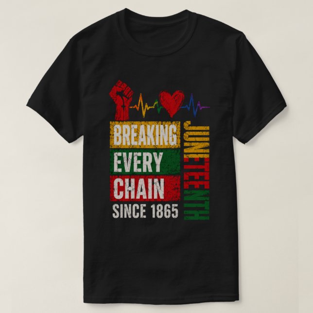 T-shirt Brise chaque chaîne Juneteenth (Design devant)