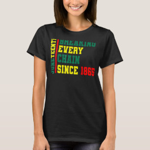T-shirt Briser chaque chaîne depuis 1865 Black History Afr