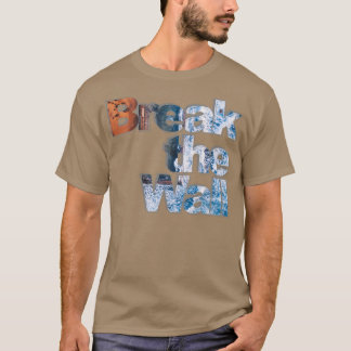 T-shirt Briser le mur