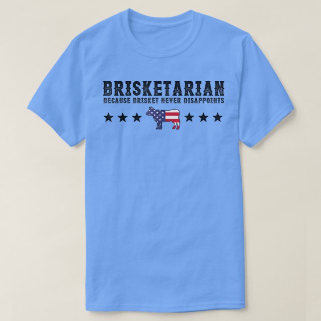 T-shirt Brisketarian Parce Que Brisket Ne Déçoit Jamais Le (Design devant)