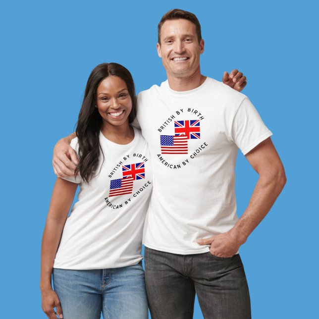 T-shirt Britannique de naissance, Américain par choix (Créateur téléchargé)