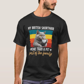 T-SHIRT BRITISH SHORTHAIR PLUS QU'UN ANIMAL DE COMPAGNIE C