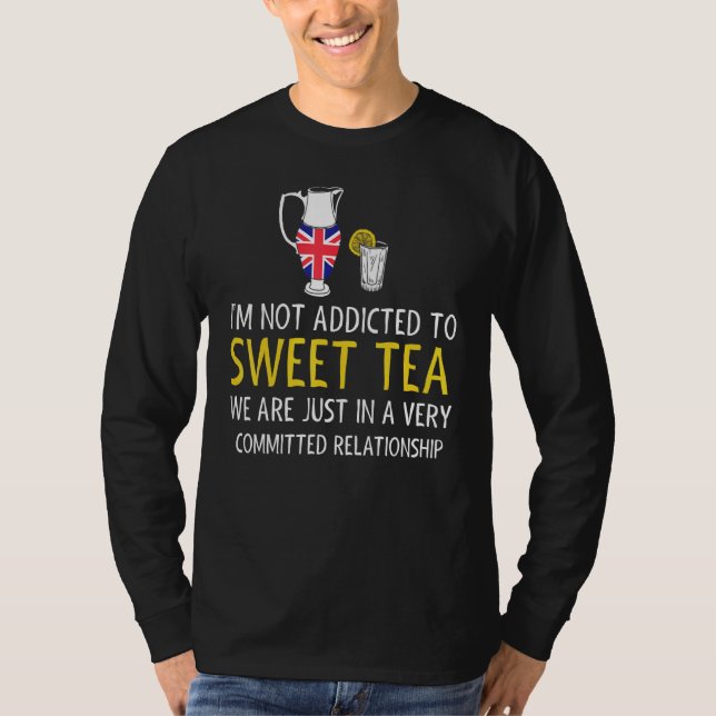 T-shirt British Tea Drinker  Not Addicted To Sweet Tea (Devant)