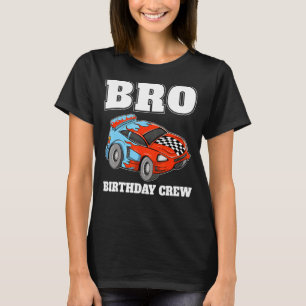 T-shirt Bro Birthday Crew Race Car Racing Car Driver Broth
