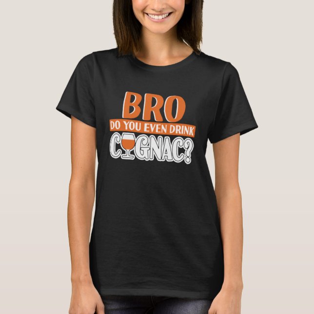 T-shirt Bro Buvez-Vous Même Du Cognac Cognac (Devant)