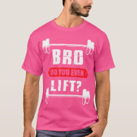 Bro Do You Lift Poids Bodybuilding