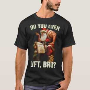 T-shirt Bro Do You Même Lift Funny Christmas Santa Claus