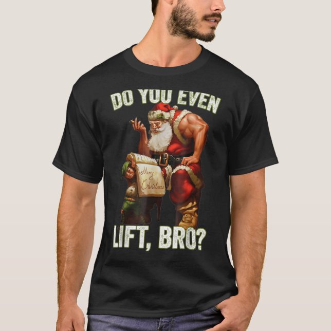 T-shirt Bro Do You Même Lift Funny Christmas Santa Claus (Devant)