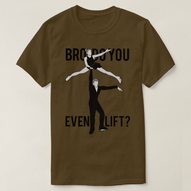 T-shirt Bro Est-Ce Que Vous Soulevez Même (Design devant)