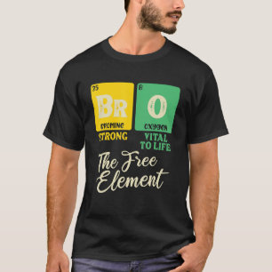 T-shirt BRO L'Élément Libre Table Périodique Amusants Frat