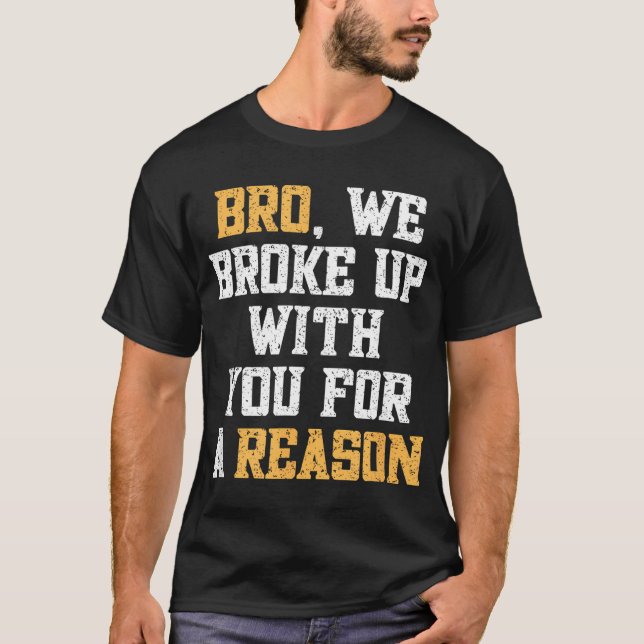 T-shirt Bro Nous Nous sommes emportés Avec Vous Pour Une R (Devant)