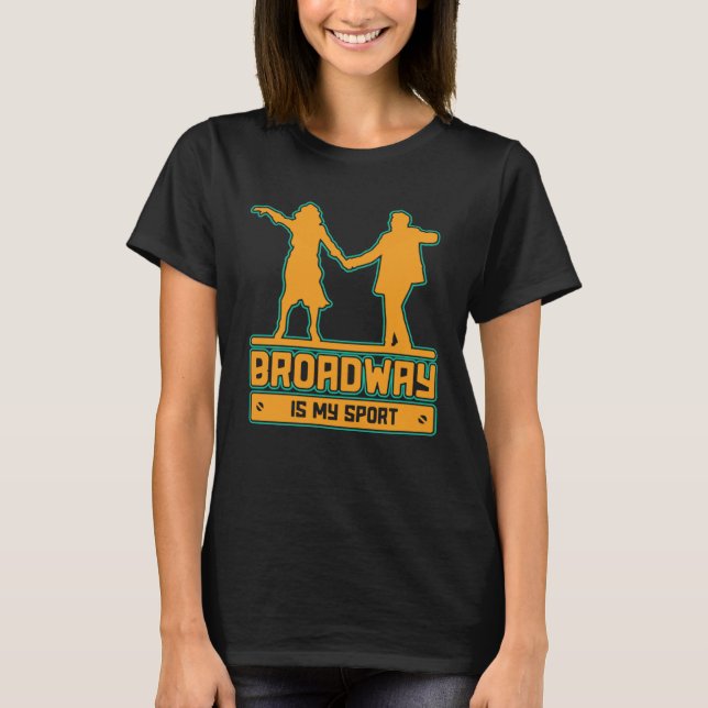 T-shirt Broadway Is My Sport for performers and theatre (Devant)