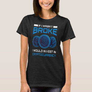 T-shirt Broke Crypto Devise Trader Bitcoin Investisseur So