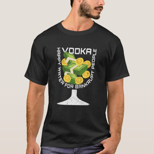 T-shirt Broke Vodka  Drinking Sarcastic Bankruptcy Outter  (Devant)