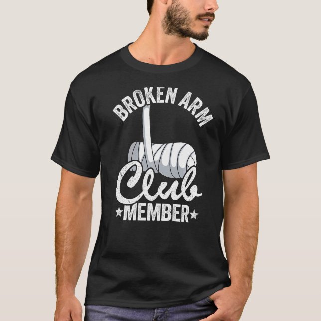 T-shirt Broken Arm Club Membre Broken Hand Get Well Broken (Devant)