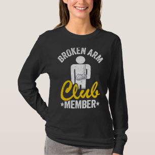 T-shirt Broken Arm Club Membre Broken Hand Get Well Broken