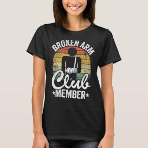 T-shirt Broken Arm Club Membre Broken Hand Get Well Broken
