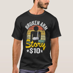 T-shirt Broken Arm Story 10 Broken Hand Kids Get Well Brok