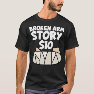 T-shirt Broken Arm Story 10 Wrist Surgery Récupération Bro