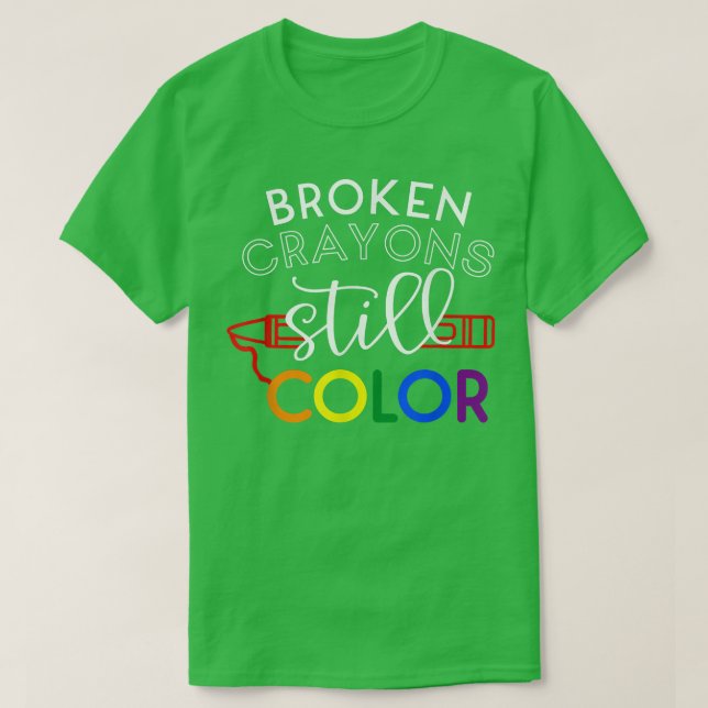 T-shirt Broken Crayons Still Color Sensibilisation à la sa (Design devant)
