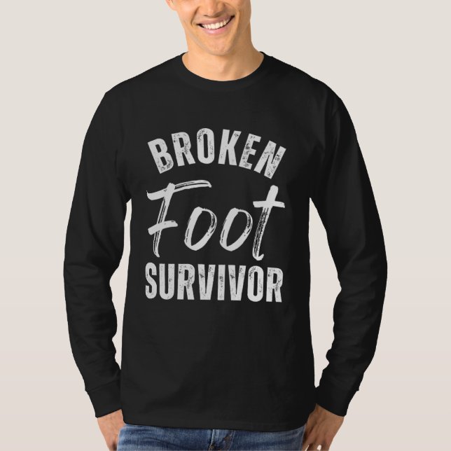 T-shirt Broken Foot Survivor  Ankle Rehab  Surgery Recover (Devant)