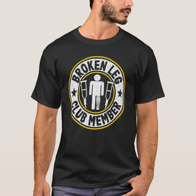 T-shirt Broken Leg Club Membre Obtenir bien Blessures Brok (Devant)