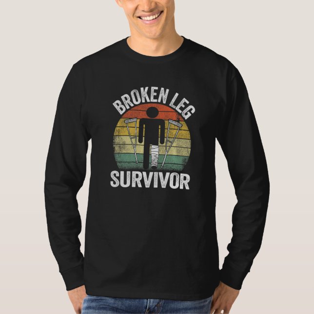 T-shirt Broken Leg Survivor Get Well Injury Broken Leg Sur (Devant)