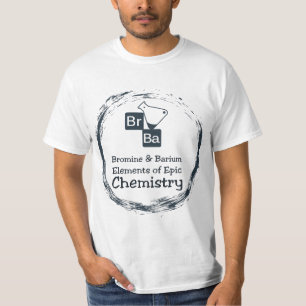 T-shirt Bromine and Barium: Elements of Epic Chemistry!
