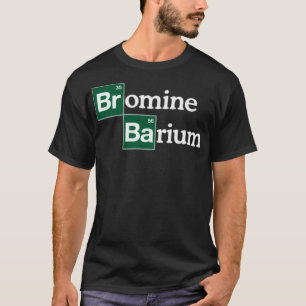 T-shirt Bromine et Barium Funny Science