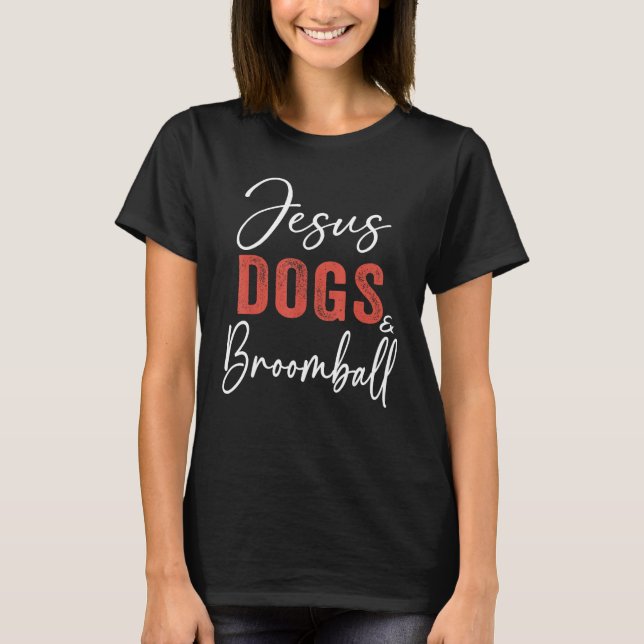 T-shirt Broomball  Jesus Dogs And Broomball Player Sports (Devant)
