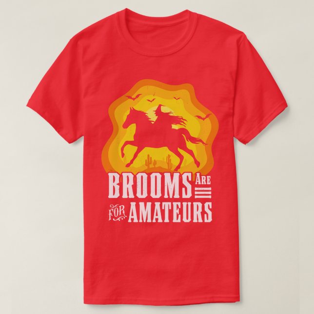 T-shirt Brooms Are For Amateurs Witch Riding Horse Hallowe (Design devant)