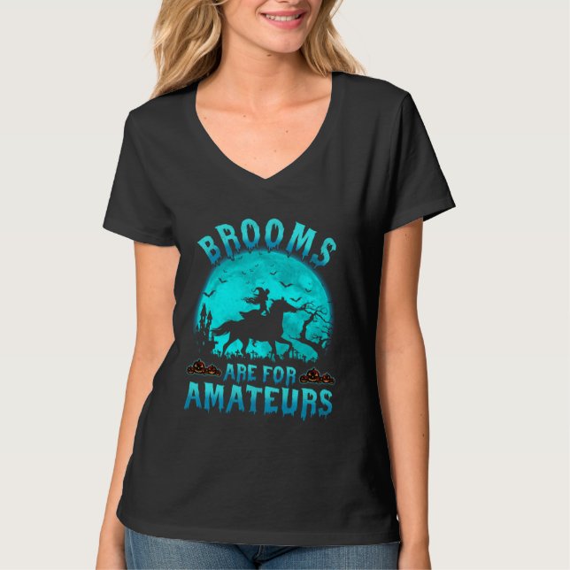T-shirt Brooms Are For Beginners Or Amateurs Horses Witch  (Devant)