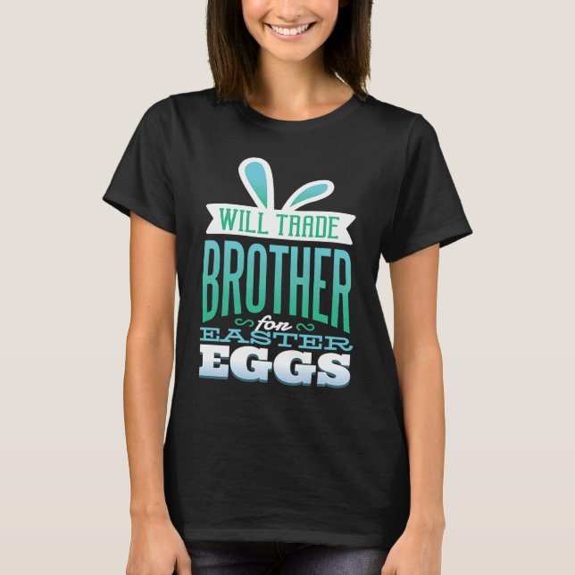 T-shirt Brother Easter  for Boys Will Trade Brother for Eg (Devant)