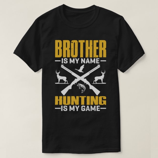 T-shirt BROTHER Est Mon Nom Chasse Est Mon Jeu (Design devant)