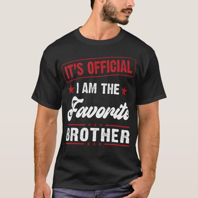 T-shirt Brother Its Official I Am The Favorite Brother (Devant)